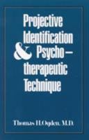 Projective Identification and Psychotherapeutic Technique 0876685424 Book Cover