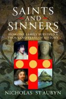 Saints and Sinners : How One Family Survived a Thousand Years of History 1036131505 Book Cover