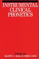 Instrumental Clinical Phonetics (Exc Business And Economy (Whurr)) 1897635184 Book Cover