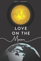 Love on the Moon B0974R4P6Z Book Cover
