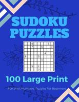 Sudoku Puzzles 100 Large Print: Fun With Numbers, Puzzles For Beginners 1073135713 Book Cover