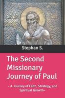The Second Missionary Journey of Paul: – A Journey of Faith, Strategy, and Spiritual Growth– B0G4JQWPWG Book Cover