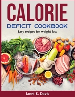 Calorie Deficit Cookbook: Easy recipes for weight loss null Book Cover