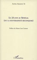 Le 23 juin au Sénégal (ou la souveraineté reconquise) 2296548784 Book Cover
