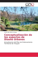 Conceptualización de los aspectos de Diseño Urbanos: Actualizacion del Plan de Ordenamiento Territorial de Tenguel 620211486X Book Cover