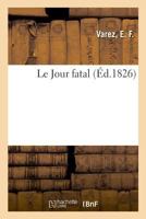 Le Jour fatal 2329008503 Book Cover