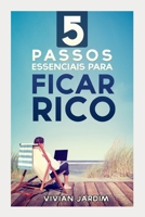 5 Passos Essenciais Para Ficar Rico (Portuguese Edition) 1520293313 Book Cover
