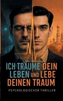Ich träume dein Leben und lebe deinen Traum (German Edition) 3819263705 Book Cover