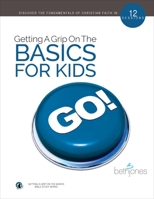 Getting A Grip on the Basics for Kids 1680314610 Book Cover