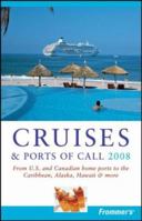 Frommer's Cruises & Ports of Call 2008 (Frommer's Complete) 0470137355 Book Cover