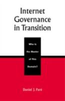 Internet Governance in Transition: Who Is the Master of This Domain? 0742518450 Book Cover