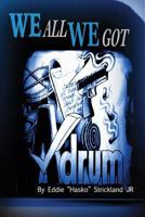 "We All We Got": Family Is Everything 1717903657 Book Cover