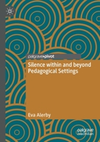 Silence within and beyond Pedagogical Settings 303051059X Book Cover