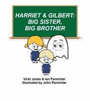HARRIET AND GILBERT 2nd Edition: BIG SISTER, BIG BROTHER 176351871X Book Cover