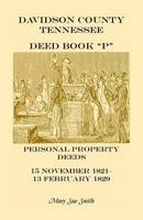 Davidson County, Tennessee, deed book "P": Personal property deeds, 15 November 1821-13 February 1829 0788407848 Book Cover