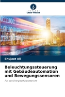 Beleuchtungssteuerung mit Geb�udeautomation und Bewegungssensoren 6204110446 Book Cover