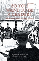 SO YOU WANT TO BE A LEADER?: Advice and Counsel to Young Leaders 1425116280 Book Cover