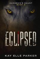 Eclipsed: Hangman's Haunt Book 3 1729135838 Book Cover