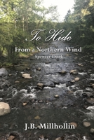 To Hide from a Northern Wind: Spencer Creek 0578709732 Book Cover