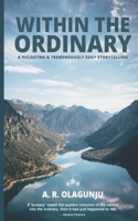 Within the Ordinary: An Anthology of Short Stories B09BGLVL9K Book Cover