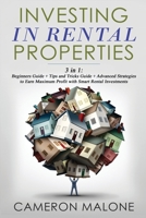 Investing in Rental Properties: 3 in 1: Beginners Guide + Tips and Tricks Guide + Advanced Strategies to Earn Maximum Profit with Smart Rental Investments 1661645321 Book Cover