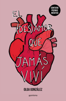 El desamor que jamás viví 8419650927 Book Cover
