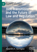 Just Transitions and the Future of Law and Regulation 3031061810 Book Cover