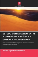 Estudo Comparativo Entre a Guerra Da Argélia E a Guerra Civil Nigeriana (Portuguese Edition) 6207716558 Book Cover