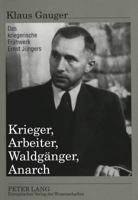Krieger, Arbeiter, Waldgaenger, Anarch: Das Kriegerische Fruehwerk Ernst Juengers 3631321805 Book Cover