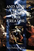And Now, a Word from Our Creator 1449726437 Book Cover
