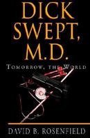 Dick Swept, M.D. 1401042066 Book Cover