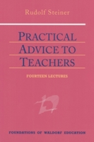 Practical Advice to Teachers (Foundations of Waldorf Education, 2) 0880104678 Book Cover