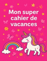 MON SUPER CAHIER DE VACANCES (French Edition) B0F54CNHF7 Book Cover