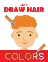 Let's Draw Hair: Handwriting Practice for Kids Ages 3-5 1791628729 Book Cover