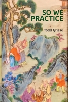 So We Practice 1959457152 Book Cover