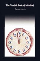 The Twelfth Book of Mischief/A Baker's Dozen 0615261930 Book Cover