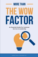 More Than the Wow Factor: An Essential Guide For Customer Service & Leadership B0DK1NV8B6 Book Cover