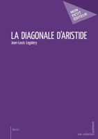 La Diagonale d'Aristide (French Edition) 2342159528 Book Cover