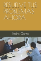 Resuelve tus problemas AHORA 1070650420 Book Cover