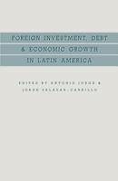 Foreign Investment, Debt and Economic Growth in Latin America 1349083135 Book Cover