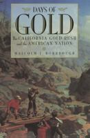 Days of Gold: The California Gold Rush and the American Nation 0520206223 Book Cover