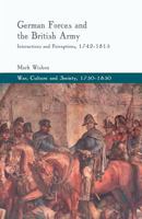 German Forces and the British Army: Interactions and Perceptions, 1742-1815 1137284005 Book Cover