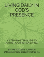 Living Daily in God’s Presence: Embracing Authentic Christianity B0F7FT8HFX Book Cover