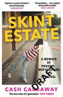 Skint Estate: A memoir of poverty, motherhood and survival 1529103371 Book Cover