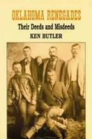 Oklahoma Renegades: Their Deeds and Misdeeds 1565542312 Book Cover