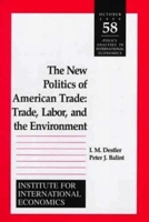 The New Politics of American Trade : Trade Labor and the Environment (Policy Analyses in International Economics) 0881322695 Book Cover