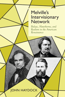 Melville's Intervisionary Network: Balzac, Hawthorne, and Realism in the American Renaissance 1800859554 Book Cover