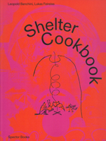 Shelter Cookbook 3959054904 Book Cover