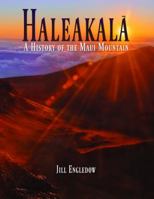 Haleakala: A History of the Maui Mountain 0976513625 Book Cover