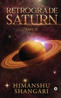 Retrograde Saturn - Part IV 1685383173 Book Cover